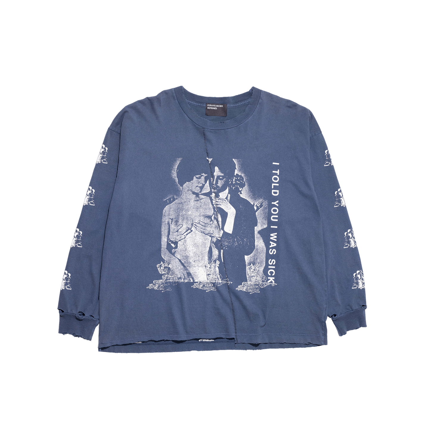 I TOLD YOU I WAS SICK LS T-SHIRT